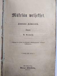 Mäkelän weljekset : kuwaus Hämeestä ; Raittiustyö : esitelmissä