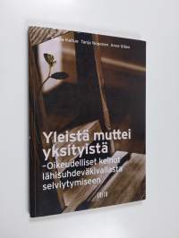 Yleistä muttei yksityistä : oikeudelliset keinot lähisuhdeväkivallasta selviytymiseen