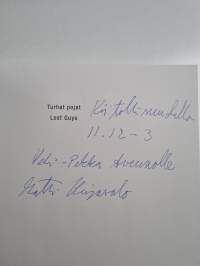 Turhat pojat = Lost guys : Juhani Harri, Jorma Hautala, Pekka Kauhanen, Matti Kujansalo, Ukri Merikanto (signeerattu)