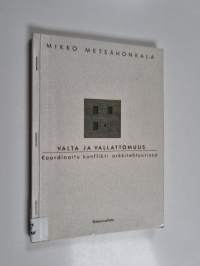 Valta ja vallattomuus : koordinoitu konflikti arkkitehtuurissa