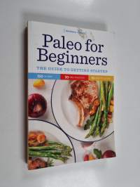 Paleo for Beginners - The Guide to Getting Started
