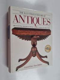 The Illustrated History of Antiques - The Essential Reference for All Antique Lovers and Collectors