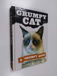 Grumpy Cat : a grumpy book - Disgruntled tips and activities designed to put a frown on your face