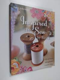 Inspired to Sew by Bari J. - 15 Pretty Projects, Sewing Secrets, Colorful Collage