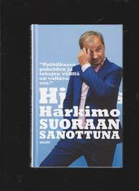 Harry Hjallis Harkimo suoraan sanottua