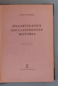 Pellervolaisen osuustoiminnan historia 1899-1949.  ( Klassikkoteos, Suomen osuuskuntahistoria, osuuskaupat, osuuspankit, järjestöhistoriikki)
