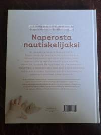 Naperosta nautiskelijaksi - Ihania reseptejä sormiruokailuun koko perheelle
