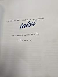 Taksi. Tampereen taksin vaiheita 1907- 1999