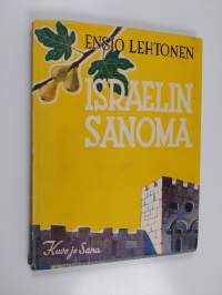 Israelin sanoma : Pyhiinvaeltajan kuulemaa ja näkemää uudessa Israelissa