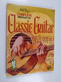 The Complete Mel Bay Method for Classic Guitar