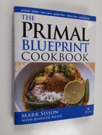 The Primal Blueprint Cookbook : Primal, Low Carb, Paleo, Grain-Free, Dairy-Free and Gluten-Free