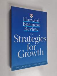 Harvard business review on strategies for growth