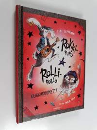 Rokki-Pupu &amp; Rolli-Pöllö : Keikkakuumetta (lukematon)