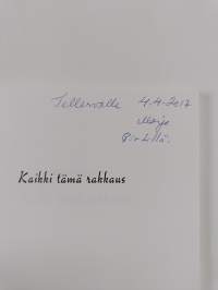 Kaikki tämä rakkaus (signeerattu, tekijän omiste)