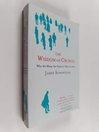 The Wisdom of Crowds - Why the Many are Smarter Than the Few