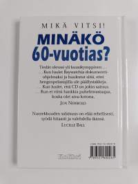 Minäkö 60-vuotias? : mikä vitsi!