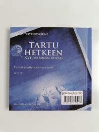 Tartu hetkeen - nyt on sinun päiväsi