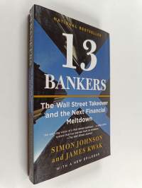 13 Bankers - The Wall Street Takeover and the Next Financial Meltdown