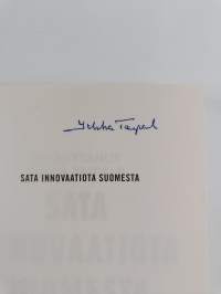 Sata innovaatiota Suomesta : kuinka Suomesta tuli Suomi : poliittisia, sosiaalisia ja arkipäivän keksintöjä (signeerattu)