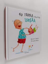 40 tapaa käyttää isoisää