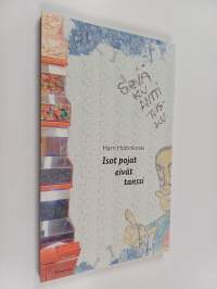 Isot pojat eivät tanssi : runoja (signeerattu, tekijän omiste)