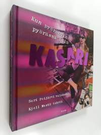 Kasari : kun pyörähdin pyörässä näin