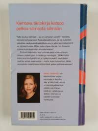 Pelon voima : miten ikiaikainen tunne ohjaa meitä