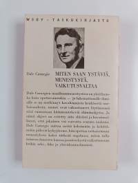 Miten saan ystäviä, menestystä, vaikutusvaltaa