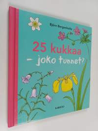 25 kukkaa : joko tunnet
