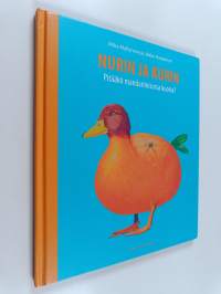 Nurin ja Kurin : pitääkö mandariinisorsa kuoria?