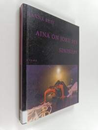 Aina on joku syy : Sinisiipi - Kaksi näytelmää