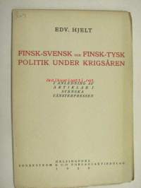 Finsk-Svensk osc Finsk-Tysk politik under krigsåren i anledning av artiklar i svenska vänsterpressen