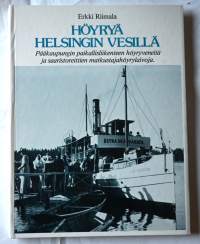 Höyryä Helsingin vesillä : pääkaupungin paikallisliikenteen höyryveneitä ja saaristoreittien matkustajahöyrylaivoja