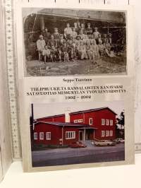 Tiilipruukilta kansalaisten kanavaksi,  satavuotias Messukylän Työväenyhdistys 1902-2002