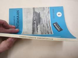 Vaneriveneitä rakentamaan (suunnittelu, piirustuksia, käytännön ohjeita ym.) - Tekniikan Maailma käsikirjasto nr 1