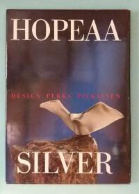 Hopeaa - Silver : design Pekka Piekäinen. (Käsityötaide, hopea, jalometallit, hopeadesign, suomalainen muotoilu )