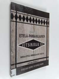 Etelä-Pohojalaanen vitsikirja 3 : Komiaa Etelä-Pohojalaasta tekstiä