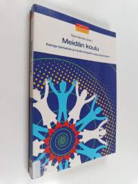 Meidän koulu : Keinoja työrauhan ja hyvän ilmapiirin saavuttamiseen