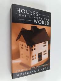 Houses that Change the World - The Return of the House Churches