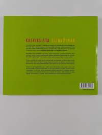 Kasviksista elinvoimaa : vegetaristin ruokaopas