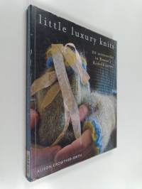 Little Luxury Knits : 20 Accessories in Rowan's Kidsilk Yarns