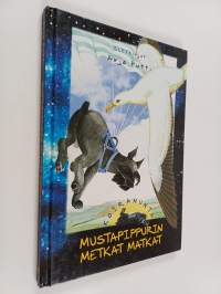 Mustapippurin metkat matkat : Mustapippuri kohtaa lohikäärmeen : Mustapippuri jääkentien vankina : mustapippuri eräretkellä : Mustapippuri astronauttina
