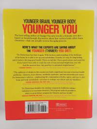 The Younger (Thinner) You Diet - How Understanding Your Brain Chemistry Can Help You Lose Weight, Reverse Aging, and Fight Disease