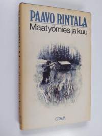 Maatyömies ja kuu : kertomus