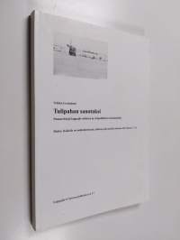 Tulipahan sanotuksi : puumerkkejä lappajärveläisten ja vimpeliläisten meininkeihin