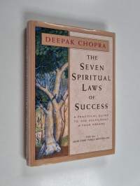 The Seven Spiritual Laws of Success - A Practical Guide to the Fulfilment of Your Dreams