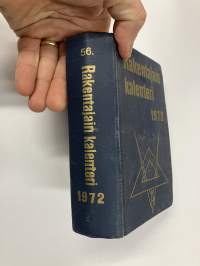 Rakentajain kalenteri 1972 (56. ilmestynyt) tekniikkaa, taulukoita, mainoksia, menetelmiä, yhdistyksiä, nimet arkkitehdit, rakennusinsinöörit ja rakennusmestarit ym.