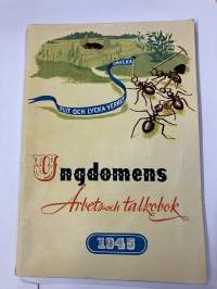 Ungdomens Arbets- och talkobok 1945 (Alf Alm, Lovisa), kuvittanut Martta Wendelin ym. -talkookirja, johhon kerättiin suoritusmerkkejä