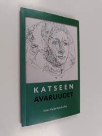 Katseen avaruudet : pienoisromaani