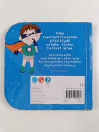 Pottasupersankari : isojen poikien housut jalkaan!